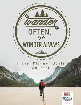 Wander Often, Wonder Always | Travel Planner Goals Journal