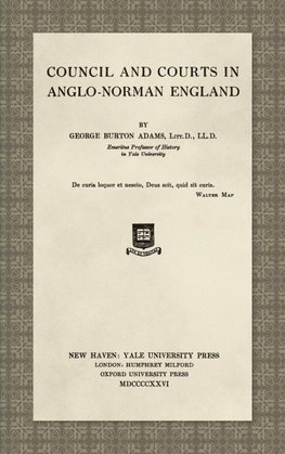 Council and Courts in Anglo-Norman England (1926)