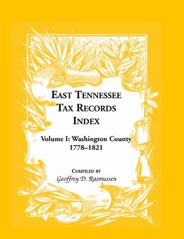 East Tennessee Tax Records Index Volume I