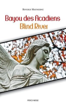 Bayou des Acadiens = Blind River