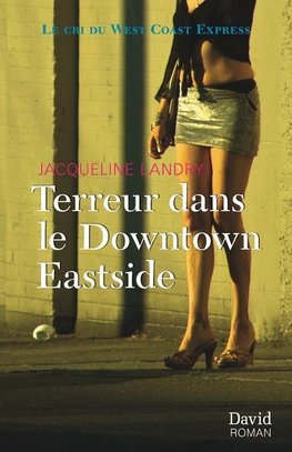 Terreur dans le Downtown Eastside