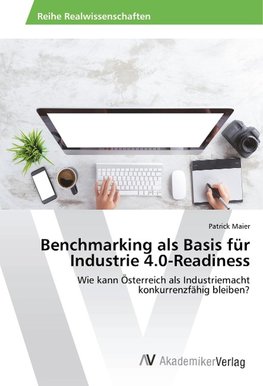 Benchmarking als Basis für Industrie 4.0-Readiness