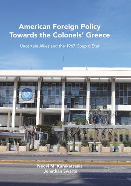 American Foreign Policy Towards the Colonels' Greece