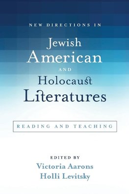 New Directions in Jewish American and Holocaust Literatures