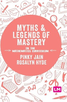 Myths and Legends of Mastery in the Mathematics Curriculum