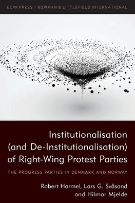 Institutionalisation (and De-Institutionalisation) of Right-Wing Protest Parties