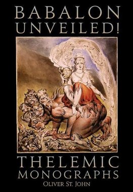 Babalon Unveiled! Thelemic Monographs