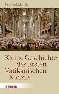 Kleine Geschichte des Ersten Vatikanischen Konzils