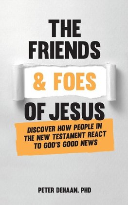 The Friends and Foes of Jesus