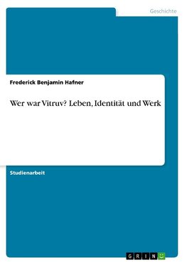 Wer war Vitruv? Leben, Identität und Werk