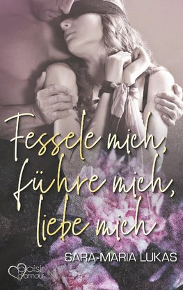 Fessele mich, führe mich, liebe mich