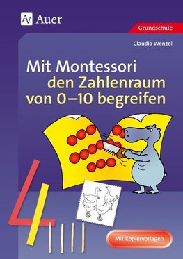 Mit Montessori den Zahlenraum von 0 - 10 begreifen