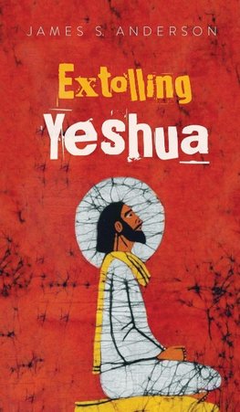 Extolling Yeshua