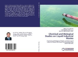 Chemical and Biological Studies on Liquid Industrial Wastes