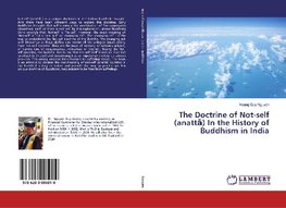 The Doctrine of Not-self (anatta) In the History of Buddhism in India