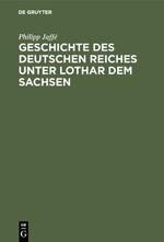 Geschichte des deutschen Reiches unter Lothar dem Sachsen