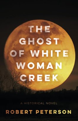 The Ghost of White Woman Creek