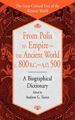 From Polis to Empire--The Ancient World, C. 800 B.C. - A.D. 500