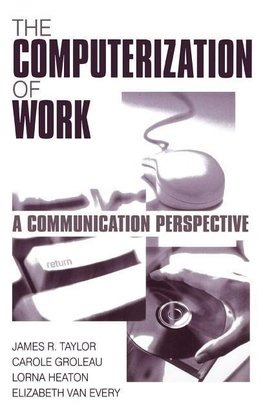 Taylor, J: Computerization of Work