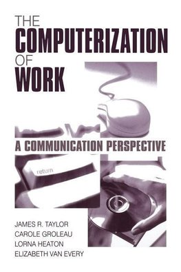 Taylor, J: Computerization of Work