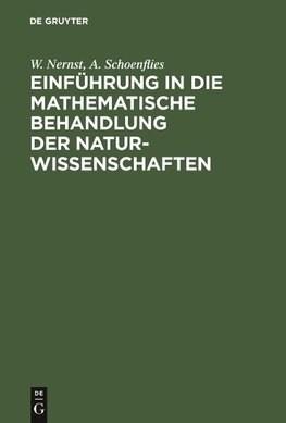 Einführung in die mathematische Behandlung der Naturwissenschaften