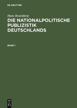 Die nationalpolitische Publizistik Deutschlands, Band 1, Die nationalpolitische Publizistik Deutschlands Band 1