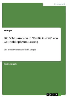 Die Schlussszenen in "Emilia Galotti" von Gotthold Ephraim Lessing