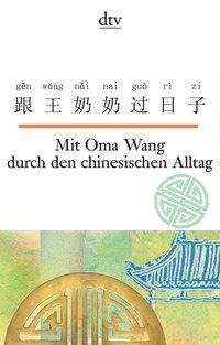 Mit Oma Wang durch den chinesischen Alltag