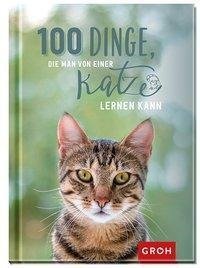 100 Dinge, die man von einer Katze lernen kann