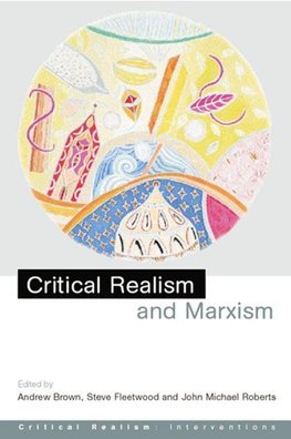 Brown, A: Critical Realism and Marxism