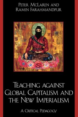 Teaching Against Global Capitalism and the New Imperialism