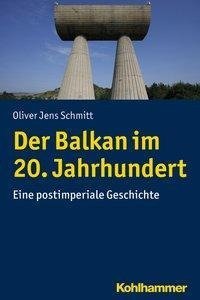 Der Balkan im 20. Jahrhundert