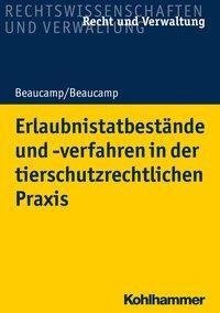 Erlaubnistatbestände und -verfahren in der tierschutzrechtlichen Praxis