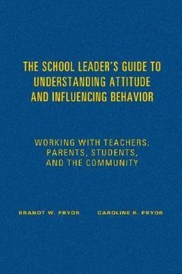 Pryor, B: School Leader's Guide to Understanding Attitude an