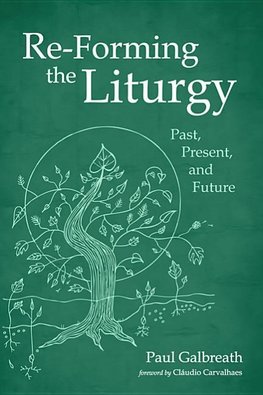 Re-Forming the Liturgy