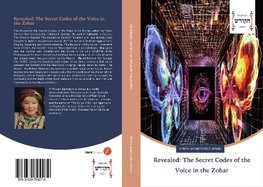 Revealed: The Secret Codes of the Voice in the Zohar