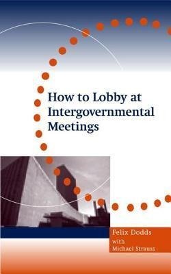 Strauss, M: How to Lobby at Intergovernmental Meetings