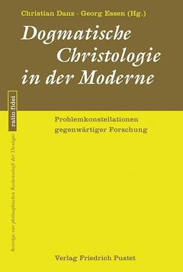 Dogmatische Christologie in der Moderne