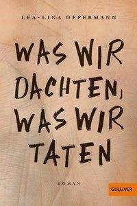 Was wir dachten, was wir taten