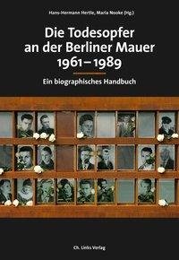 Die Todesopfer an der Berliner Mauer 1961-1989