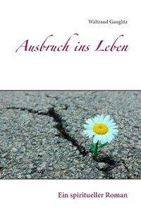 Ausbruch ins Leben