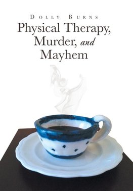 Physical Therapy, Murder, and Mayhem