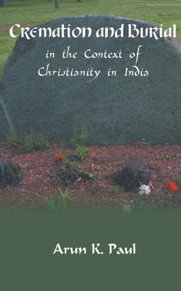 Cremation and Burial in the Context of Christianity in India