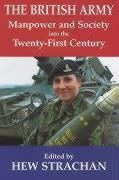 Strachan, H: British Army, Manpower and Society into the Twe