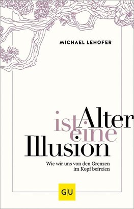 Alter ist eine Illusion