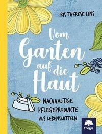 Vom Garten auf die Haut