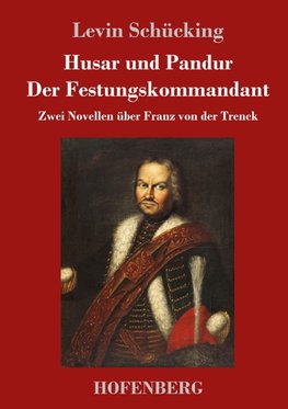 Husar und Pandur / Der Festungskommandant