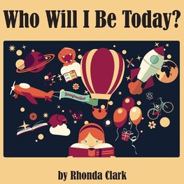 Who Will I Be Today?