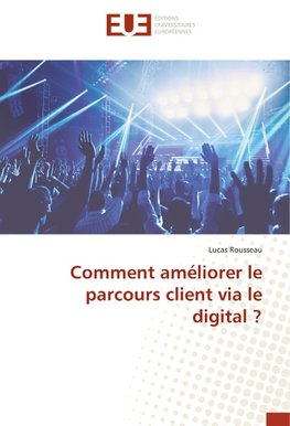 Comment améliorer le parcours client via le digital ?