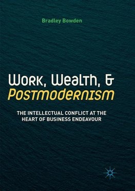 Work, Wealth, and Postmodernism